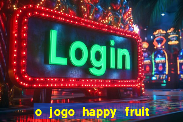 o jogo happy fruit fusion paga mesmo